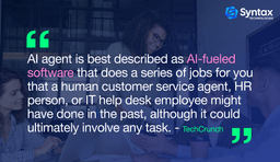 AI agent described as AI-fueled software automating tasks like customer service, HR, and IT help desk, quoted from TechCrunch