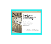 Business Intelligence Roadmap: The Complete Project Lifecycle for Decision-Support Applications